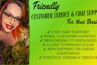 provide friendly customer service and chat support