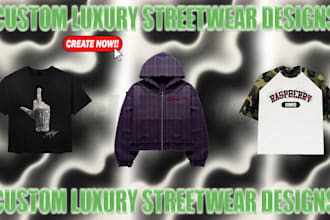 create luxury streetwear collections for your brand