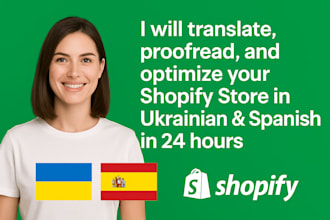 translate proofread optimize your shopify store in ukranian, spanish in 24hours