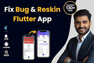 fix flutter bugs, errors, crashes and reskin your flutter app