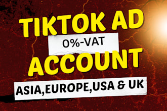 create  tiktok ad account for asia, europe, UK and the USA