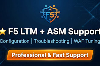provide f5 ltm and asm configuration, operations, and troubleshooting