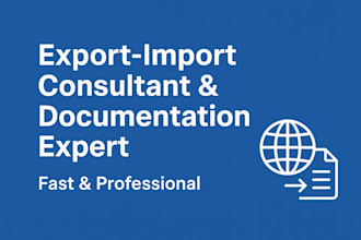 be your export import consultant and trade documentation expert