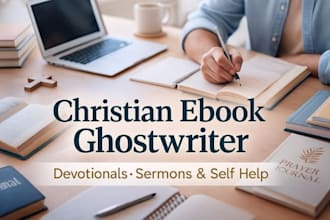 be your christian ghostwriter for devotionals, sermons