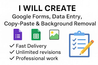 do data entry, background removal, google forms and basic design tasks