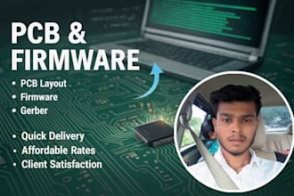 design pcb and write firmware for your project  esp32 ,stm32 ,arduino, pic