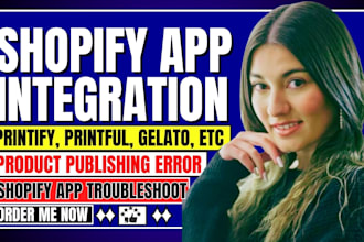 fix shopify app integration problems printify, printful, gelato, teelaunch, etc