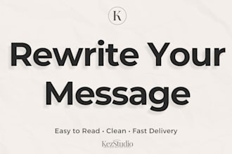 rewrite your message to be clear, natural and easy to read