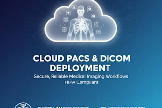 deploy a hipaa compliant cloud pacs, dicom solution for clinics