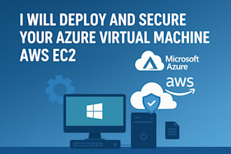 deploy and secure your azure virtual machine or AWS ec2