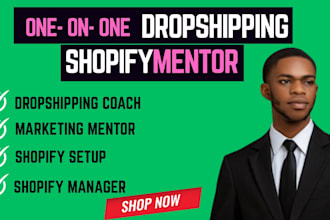 be your dropshipping shopify mentor or automated dropshipping consultant