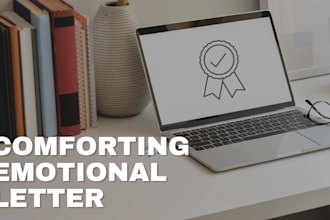 write a comforting, emotional letter that feels like a warm hug