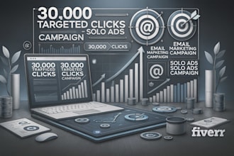 deliver 30,000 targeted affiliate website clicks with a guaranteed solo ads camp