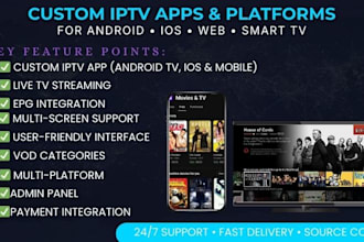 build custom iptv app with admin panel for android, ios, firestick