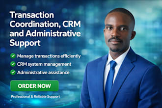 do transaction coordination CRM and administrative support