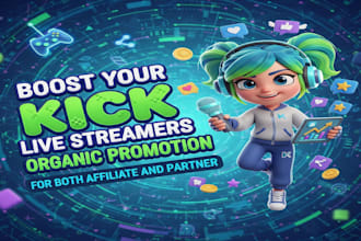 boost your kick live streamers organic promotion for both affiliate and partner