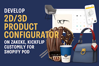 develop 2d 3d product configurator on zakeke, kickflip, customily shopify pod