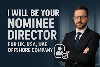 be your nominee director for uk, usa, uae, offshore company