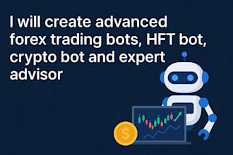 create advanced forex trading bots, hft bot and crypto automation bots