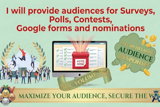 provide audiences for surveys, polls, contests, google forms and nominations