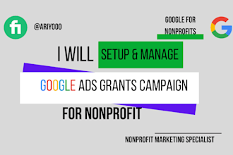 set up and manage google ad grants PPC campaigns for nonprofit