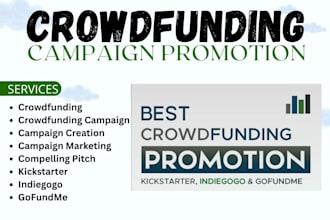 create and promote kickstarter indiegogo gofundme crowdfunding campaign