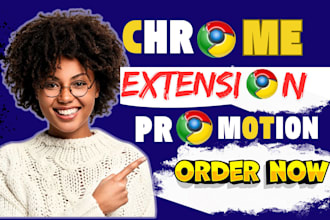 chrome extension promotion  extension downloads chrome extension marketing