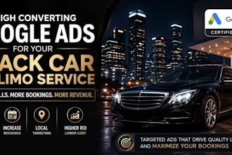 run high converting google ads for your black car or limo service
