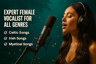 compose and sing mystical celtic and irish folk songs with ethereal female vocal