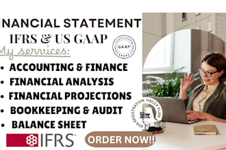 prepare ifrs , gaap financial statements, profit loss, balance sheet and reports