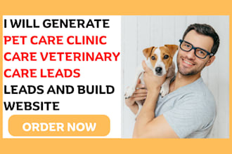 generate pet care clinic care veterinary care leads and build converting website