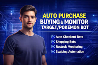 develop a powerful auto purchase bot, auto buying bot, monitor bot, and pokemon