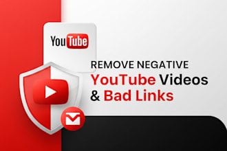 remove negative youtube content, channel, bad links fast
