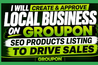 create approve local business on groupon seo products listing to drive sales