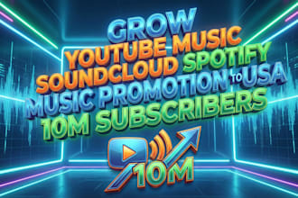 grow youtube music and soundcloud spotify music promotion to USA 10m subscribers