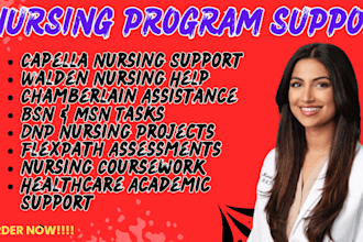 assist with bsn and msn assignments for walden, capella, and chamberlain