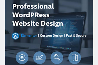 create a professional wordpress website with elementor or custom design