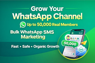 grow whatsapp followers, 50k whatsapp channel, members whatsapp memeber bulk sms