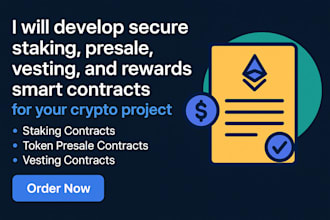develop secure staking, presale, vesting, and rewards smart contracts