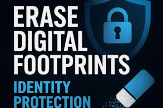erase unwanted digital footprints and protect your online identity