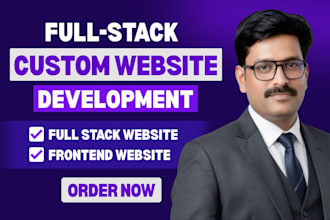 be full stack web developer for custom website development