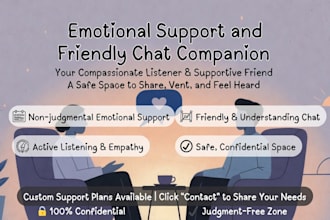 be your emotional support partner and friendly chat companion