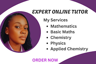 be your online mathematics physics chemistry tutor