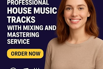 produce professional house music tracks with mixing and mastering service