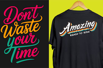 design custom print ready vector t shirt graphics and typography design