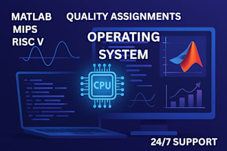 help you with matlab, operating system and assembly language tasks