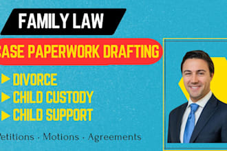 be your lawyer in divorce, child custody and child support lawsuits