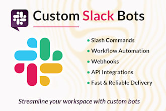 develop custom slack bots for automation, integrations and workflows