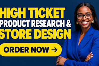 do high ticket winning product research and build high ticket dropshipping store