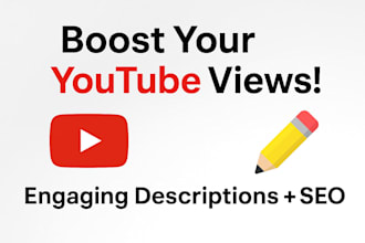 write engaging and SEO optimized youtube descriptions